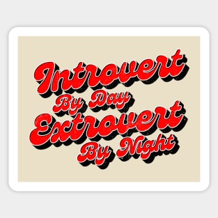 Introvert by day Extrovert by night Sticker